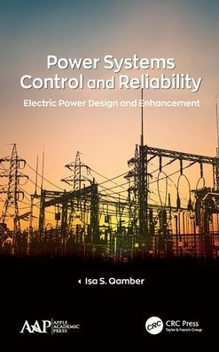 Power Systems Control and Reliability: Electric Power Design and Enhancement