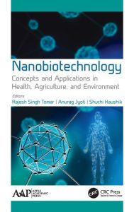 Title: Nanobiotechnology: Concepts and Applications in Health, Agriculture, and Environment / Edition 1, Author: Rajesh Singh Tomar
