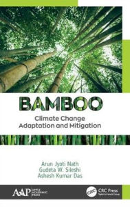 Title: Bamboo: Climate Change Adaptation and Mitigation, Author: Arun Jyoti Nath