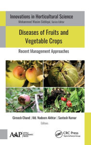 Title: Diseases of Fruits and Vegetable Crops: Recent Management Approaches / Edition 1, Author: Gireesh Chand