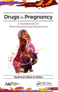Title: Drugs in Pregnancy: A Handbook for Pharmacists and Physicians, Author: Radhwan Nidal Al-Zidan