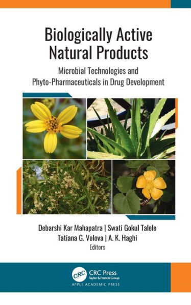 Biologically Active Natural Products: Microbial Technologies and Phyto-Pharmaceuticals in Drug Development / Edition 1