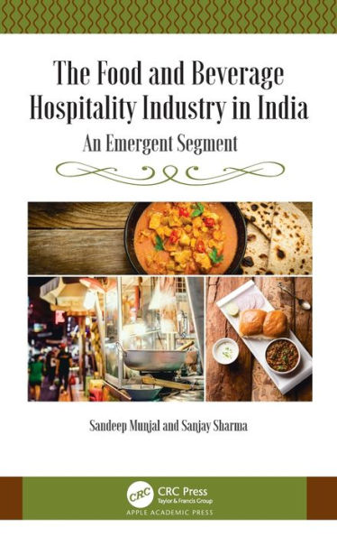 The Food and Beverage Hospitality Industry in India: An Emergent Segment / Edition 1