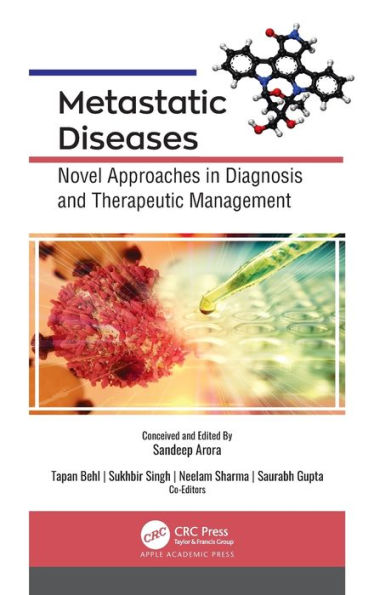 Metastatic Diseases: Novel Approaches in Diagnosis and Therapeutic Management / Edition 1