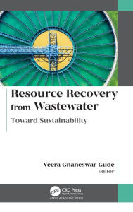 Title: Resource Recovery from Wastewater: Toward Sustainability / Edition 1, Author: Veera Gnaneswar Gude