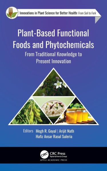 Plant-Based Functional Foods and Phytochemicals: From Traditional Knowledge to Present Innovation