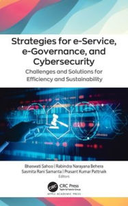 Title: Strategies for e-Service, e-Governance, and Cybersecurity: Challenges and Solutions for Efficiency and Sustainability, Author: Bhaswati Sahoo