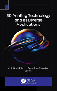 Title: 3D Printing Technology and Its Diverse Applications, Author: H. B. Muralidhara