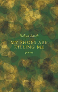 Title: My Shoes Are Killing Me, Author: Robyn Sarah