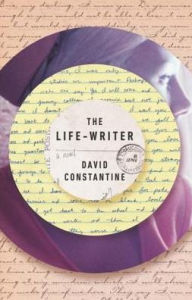 Title: The Life-Writer, Author: David Constantine