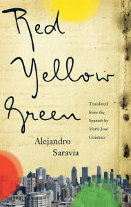 Title: Red, Yellow, Green, Author: Alejandro Saravia