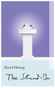 Title: The Stand-In, Author: David Helwig