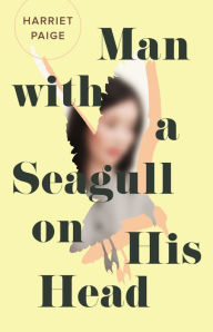 Title: Man with a Seagull on His Head, Author: Harriet Paige