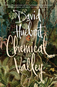 Title: Chemical Valley, Author: David Huebert