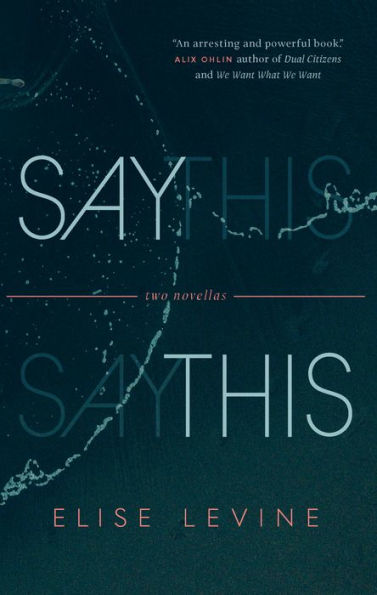 Say This: Two Novellas