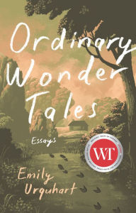 Title: Ordinary Wonder Tales, Author: Emily Urquhart