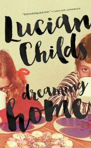 Free epub books for downloading Dreaming Home by Lucian Childs, Lucian Childs  English version 9781771965491