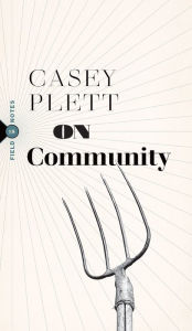 Title: On Community, Author: Casey Plett