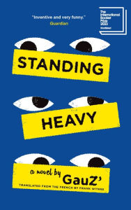 Bestsellers ebooks download Standing Heavy 9781771966009 by Gauz, Frank Wynne 