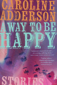 Title: A Way to Be Happy, Author: Caroline Adderson