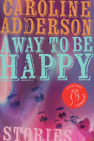 Title: A Way to Be Happy, Author: Caroline Adderson