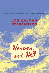 Title: Heaven and Hell, Author: Jón Kalman Stefánsson