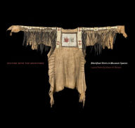 Title: Visiting With the Ancestors: Blackfoot Shirts in Museum Spaces, Author: Laura Peers