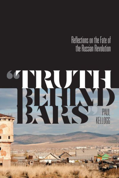 "Truth Behind Bars": Reflections on the Fate of Russian Revolution