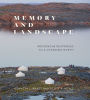 Memory and Landscape: Indigenous Responses to a Changing North
