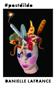 Title: #postdildo, Author: Danielle LaFrance