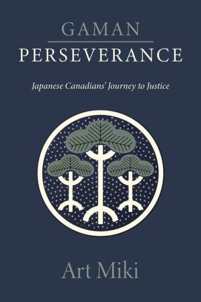 Gaman - Perseverance: Japanese Canadians' Journey to Justice