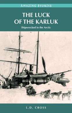 The Luck of the Karluk: Shipwrecked in the Arctic