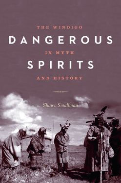 Dangerous Spirits: The Windigo in Myth and History