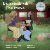 Title: ka-aciwikicik / The Move, Author: Doris George