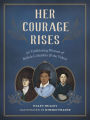 Her Courage Rises: 50 Trailblazing Women of British Columbia and the Yukon