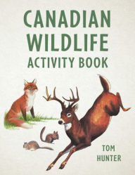 Title: Canadian Wildlife Activity Book, Author: Tom Hunter