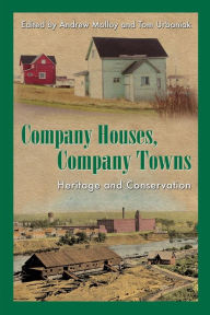 Title: Company Houses, Company Towns: Heritage and Conservation, Author: Andrew Molloy