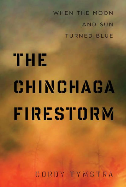 The Chinchaga Firestorm: When the Moon and Sun Turned Blue