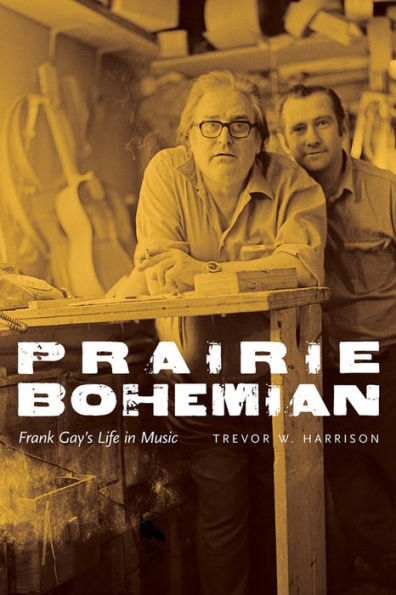 Prairie Bohemian: Frank Gay