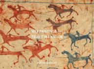 Title: War Paintings of the Tsuu T'Ina Nation, Author: Arni Brownstone