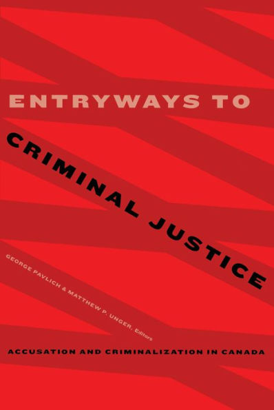 Entryways to Criminal Justice: Accusation and Criminalization in Canada