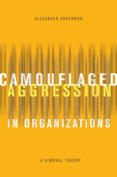 Camouflaged Aggression Organizations: A Bimodal Theory