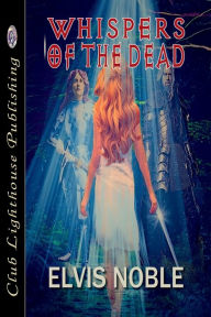 Title: Whispers Of The Dead, Author: Elvis Noble