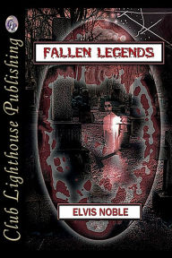 Title: Fallen Legends, Author: Elvis Noble