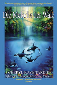 Title: Die Melodie der Wale, Author: Cheryl Kaye Tardif