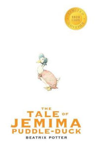 Title: The Tale of Jemima Puddle-Duck (1000 Copy Limited Edition), Author: Beatrix Potter