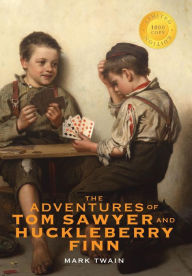 Title: The Adventures of Tom Sawyer and Huckleberry Finn (1000 Copy Limited Edition), Author: Mark Twain