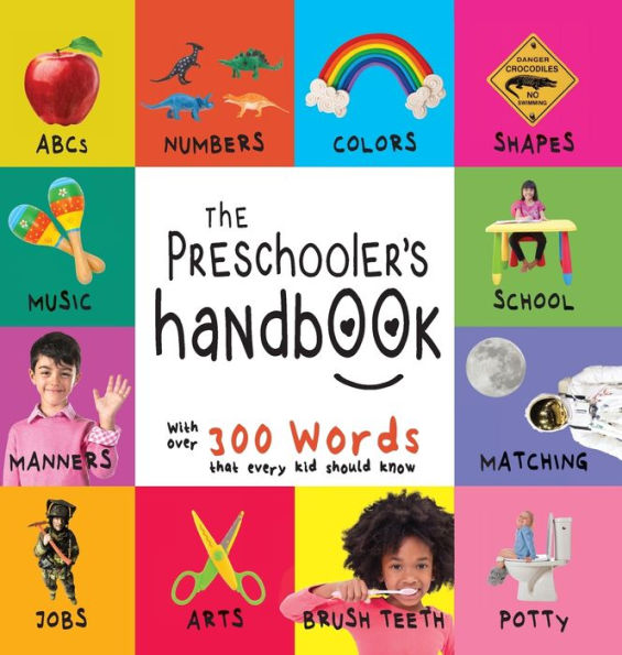 The Preschooler's Handbook: ABC's, Numbers, Colors, Shapes, Matching, School, Manners, Potty and Jobs, with 300 Words that every Kid should Know (Engage Early Readers Series)