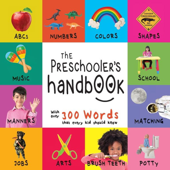 The Preschooler's Handbook: ABC's, Numbers, Colors, Shapes, Matching, School, Manners, Potty and Jobs, with 300 Words that every Kid should Know (Engage Early Readers: Children's Learning Books)