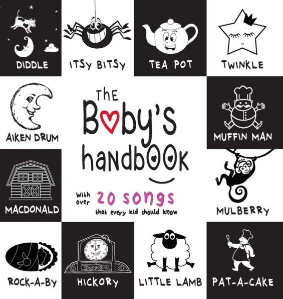 The Baby's Handbook: 21 Black and White Nursery Rhyme Songs, Itsy Bitsy Spider, Old MacDonald, Pat-a-cake, Twinkle Twinkle, Rock-a-by baby, More (Engage Early Readers: Children's Learning Books)